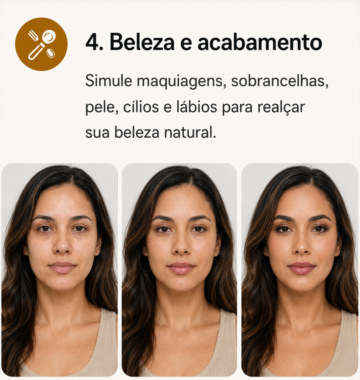 Simulações de beleza, maquiagem e acabamento natural.